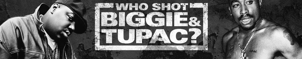 Who Shot Biggie & Tupac