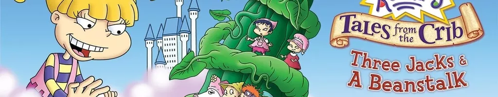 Rugrats: Tales from the Crib: Three Jacks & A Beanstalk