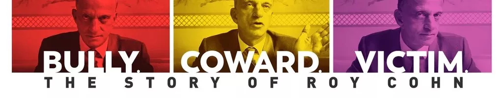 Bully. Covarde. Vítima. A História de Roy Cohn