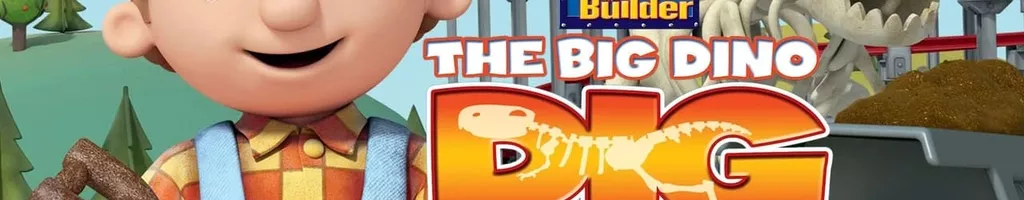 Bob the Builder: The Big Dino Dig - The Movie