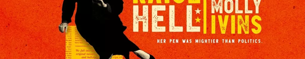 Raise Hell: The Life & Times of Molly Ivins