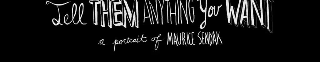 Tell Them Anything You Want: A Portrait of Maurice Sendak