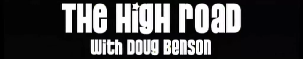 The High Road with Doug Benson