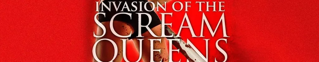 Invasion of the Scream Queens