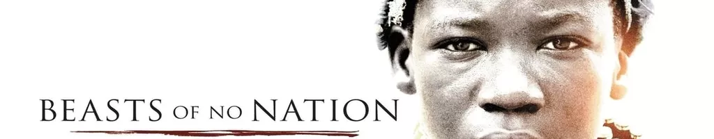 Beasts of No Nation