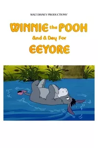 Winnie the Pooh and a Day for Eeyore Winnie the Pooh and a Day for Eeyore