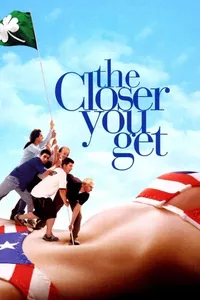 The Closer You Get The Closer You Get