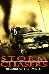 Storm Chasers: Revenge of the Twister Storm Chasers: Revenge of the Twister
