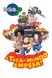 Casseta & Planeta: A Taça do Mundo é Nossa! Casseta & Planeta: A Taça do Mundo é Nossa!