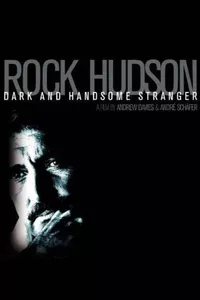 Rock Hudson: Dark and Handsome Stranger Rock Hudson: Dark and Handsome Stranger