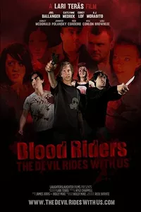 Blood Riders: The Devil Rides with Us Blood Riders: The Devil Rides with Us