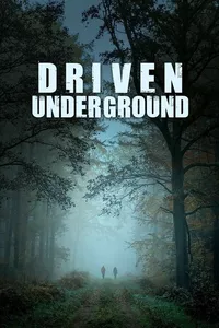 Driven Underground Driven Underground