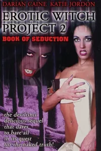 Erotic Witch Project 2: Book of Seduction Erotic Witch Project 2: Book of Seduction