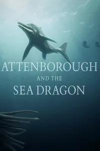 Attenborough and the Sea Dragon Attenborough and the Sea Dragon