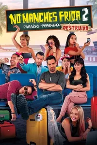 No Manches Frida 2: Paraíso Destruído No Manches Frida 2: Paraíso Destruído