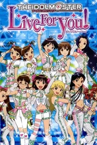 The iDOLM@STER Live For You! The iDOLM@STER Live For You!