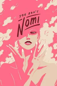 You Don't Nomi You Don't Nomi