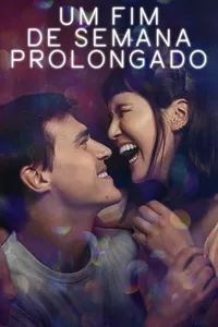 Um Fim de Semana Prolongado Um Fim de Semana Prolongado