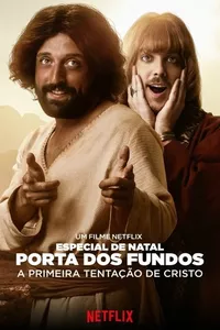 Especial de Natal Porta dos Fundos: A Primeira Tentação de Cristo Especial de Natal Porta dos Fundos: A Primeira Tentação de Cristo