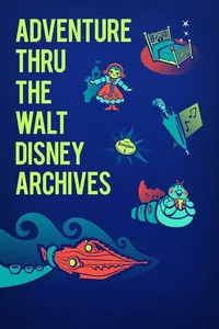 Adventure Thru the Walt Disney Archives Adventure Thru the Walt Disney Archives
