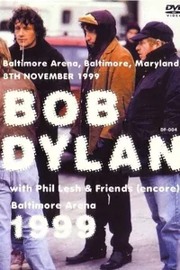 Bob Dylan & Phil Lesh & Friends – Baltimore Arena 1999 Bob Dylan & Phil Lesh & Friends – Baltimore Arena 1999