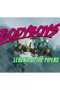 Body Boys: Legend of the Pipers Body Boys: Legend of the Pipers
