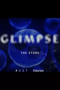 Glimpse Ep 2: The Stork Glimpse Ep 2: The Stork