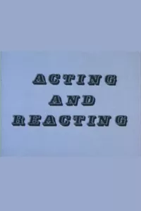 Acting and Reacting Acting and Reacting