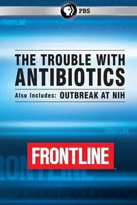 The Trouble With Antibiotics The Trouble With Antibiotics