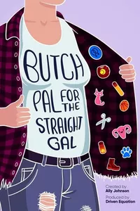 Butch Pal for the Straight Gal Butch Pal for the Straight Gal