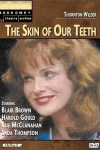 The Skin of Our Teeth The Skin of Our Teeth