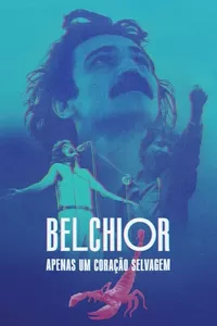 Belchior: Apenas um Coração Selvagem Belchior: Apenas um Coração Selvagem