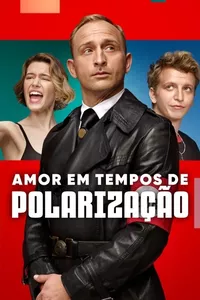 Amor em Tempos de Polarização Amor em Tempos de Polarização