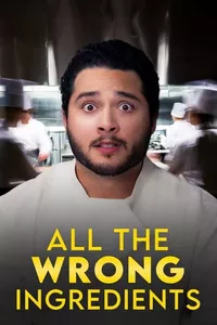 All the Wrong Ingredients All the Wrong Ingredients