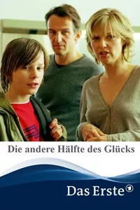 Die andere Hälfte des Glücks Die andere Hälfte des Glücks
