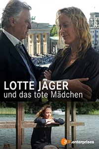 Lotte Jäger und das tote Mädchen Lotte Jäger und das tote Mädchen