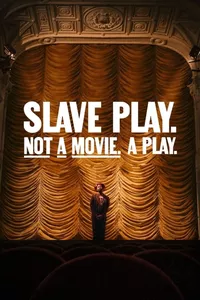 Slave Play. Not a Movie. A Play. Slave Play. Not a Movie. A Play.
