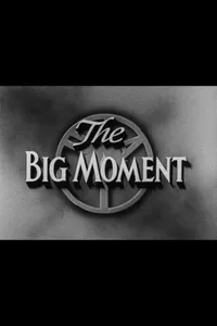 The Big Moment The Big Moment