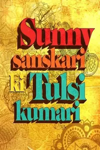 Sunny Sanskari Ki Tulsi Kumari Sunny Sanskari Ki Tulsi Kumari