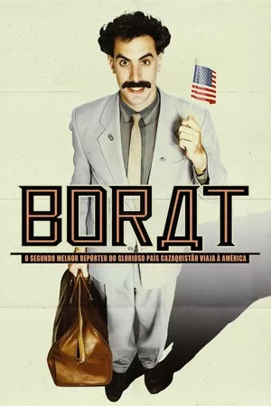 Borat - O Segundo Melhor Repórter do Glorioso País Cazaquistão Viaja à América