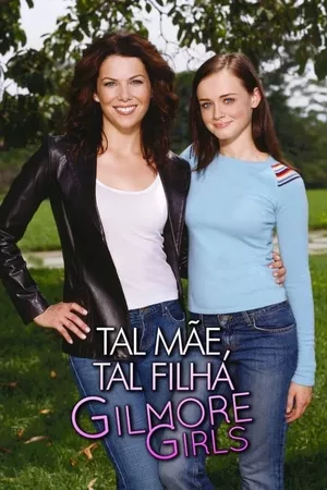 Gilmore Girls: Tal Mãe, Tal Filha