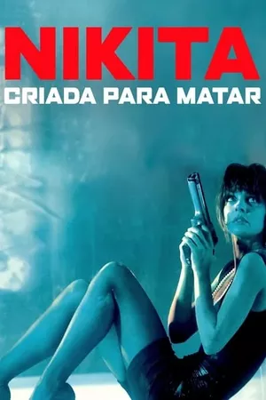 Nikita: Criada para Matar