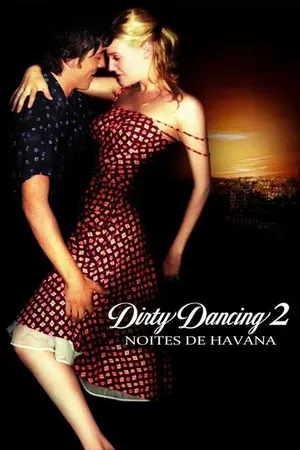 Dirty Dancing 2: Noites de Havana