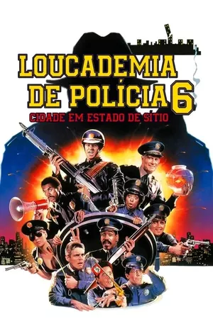 Loucademia de Polícia 6: Cidade em Estado de Sítio