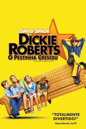 Dickie Roberts: O Pestinha Cresceu