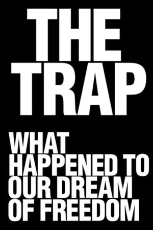 The Trap: What Happened to Our Dream of Freedom