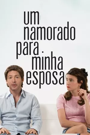 Um Namorado Para Minha Esposa Um Namorado Para Minha Esposa