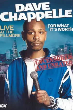 Dave Chappelle: For What it's Worth