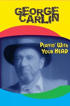 George Carlin: Playin' with Your Head