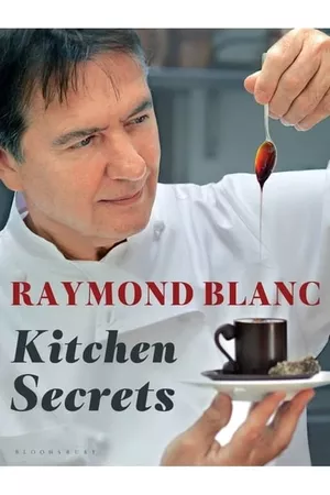 Raymond Blanc's Kitchen Secrets